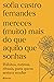 Mereces (Muito) Mais do que...