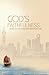 God's Faithfulness: Stories from the China Inland Mission and OMF International