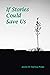 If Stories Could Save Us
