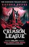 The Crimson League: The Fight for Hope (The Herezoth Trilogy Book 1)
