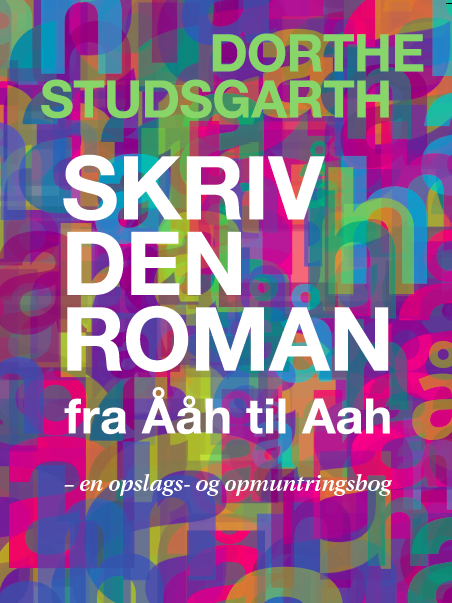 SKRIV DEN ROMAN – fra Ååh til Aah