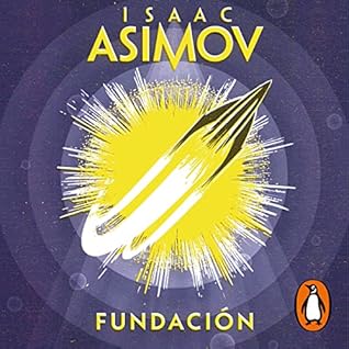 Fundación (Trilogía de la Fundación, #1)