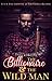 The Billionaire and the Wild Man: A M/F Erotic Romance Novel