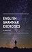English Grammar Exercises: ...