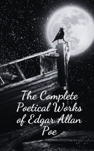 The Complete Poetical Works of Edgar Allan Poe: Original Classic Literature [Annotated]