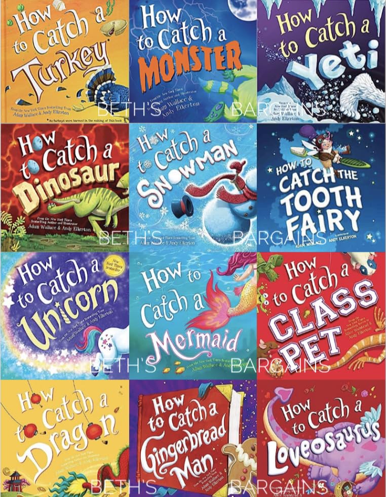 How to Catch A 12 Book Set: Dinosaur, Snowman, Toothfairy, Unicorn, Mermaid, Class Pet, Dragon, Gingerbread Man, Liveosaurus, Turkey, Yeti, Monster (Hardcover)