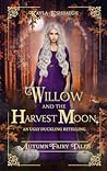 Willow and the Harvest Moon by Kayla  Eshbaugh