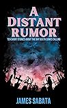 A Distant Rumor: Ten Short Stories About The Day Death Comes Calling