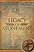 Legacy of Atonement by Stephen Maitland-Lewis