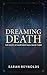 Dreaming Death (The House of Marchese Saga #3)