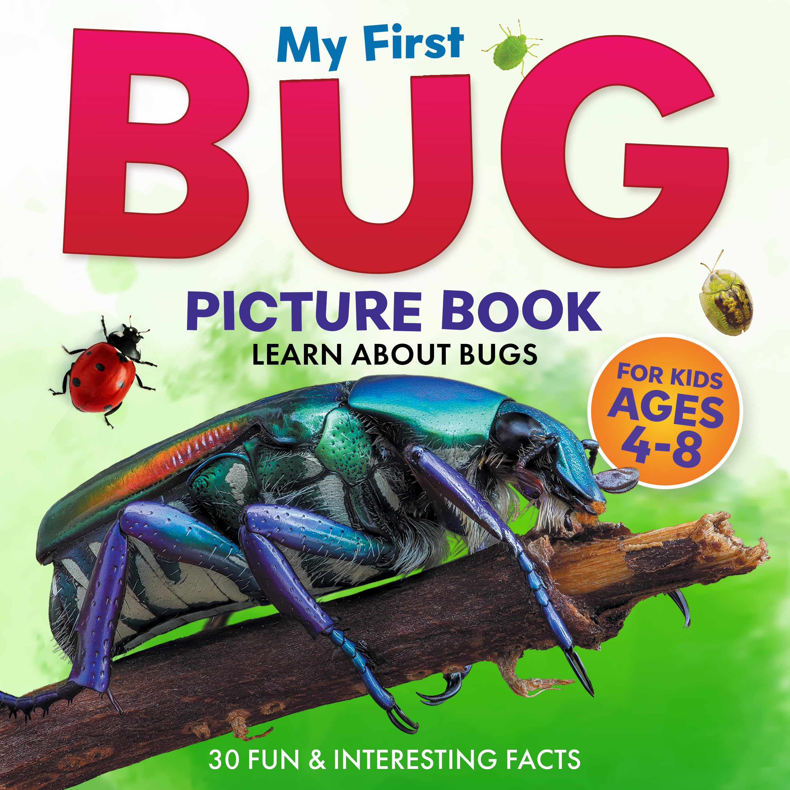 My First Bug Picture Book: Learn About Bugs For Kids Ages 4-8 | 30 Fun & Interesting Facts (Two Little Ravens Animals & Nature Picture Books)