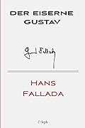 Der eiserne Gustav: Roman