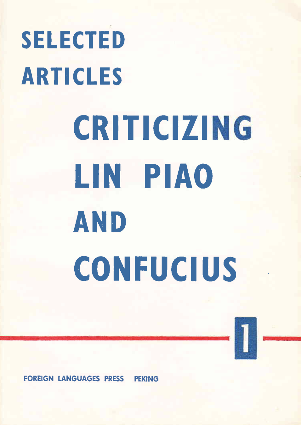 Selected Articles Criticizing Lin Piao and Confucius Vol. 1