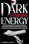 Dark Feminine Ene...