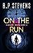 On the Run by B.P  Stevens