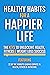 Healthy Habits For A Happie...