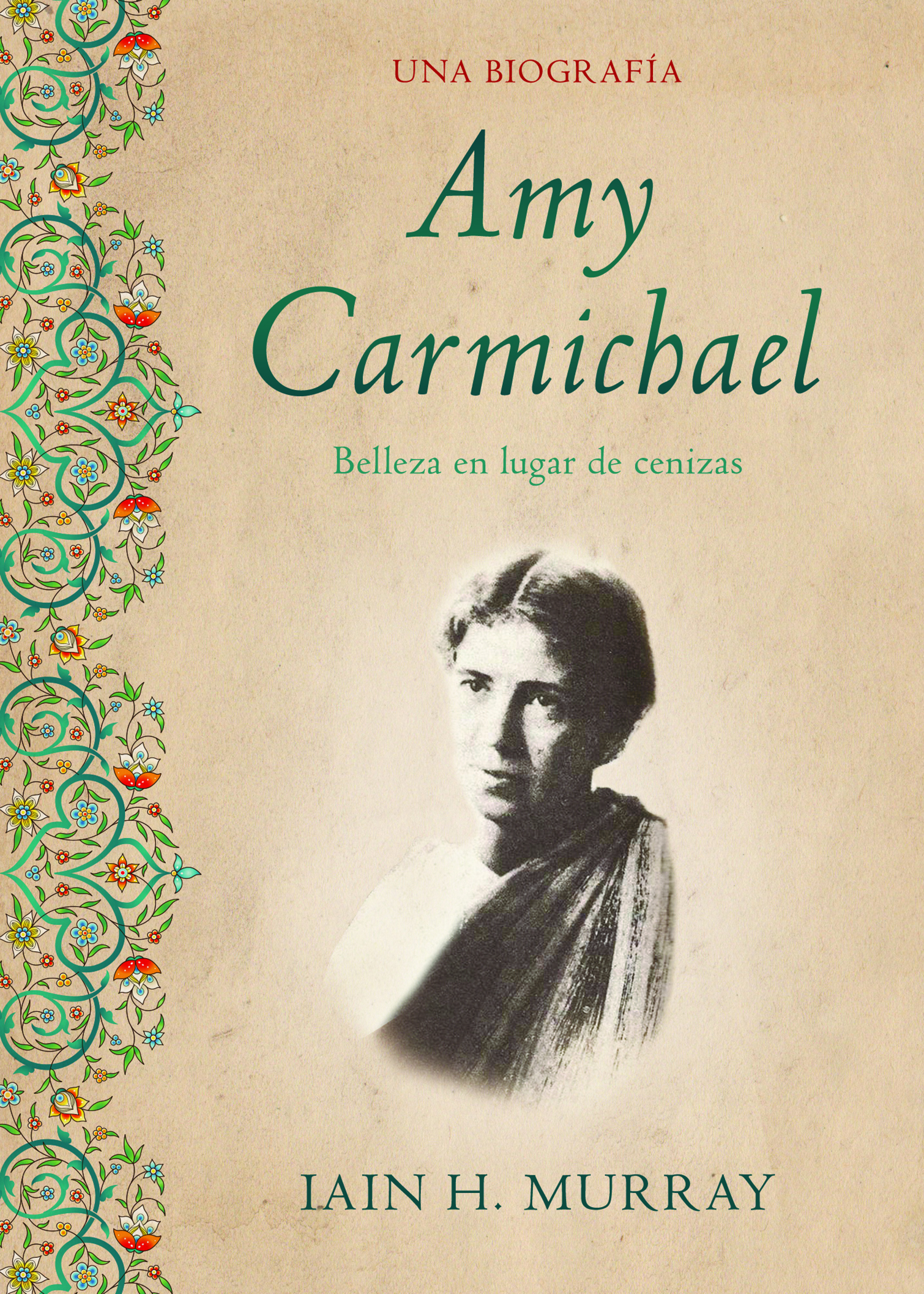 Biografía de Amy Carmichael/ SPA Amy Carmichael's Biography (Spanish Edition)
