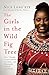 The Girls in the Wild Fig Tree: How One Girl Fought to Save Herself, Her Sister and Thousands of Girls Worldwide