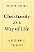 Christianity as a Way of Life by Kevin W. Hector