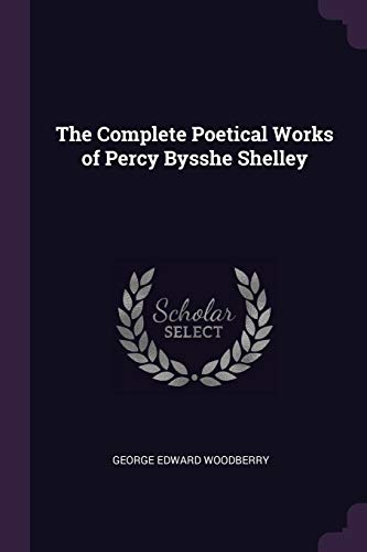 The Complete Poetical Works of Percy Bysshe Shelley