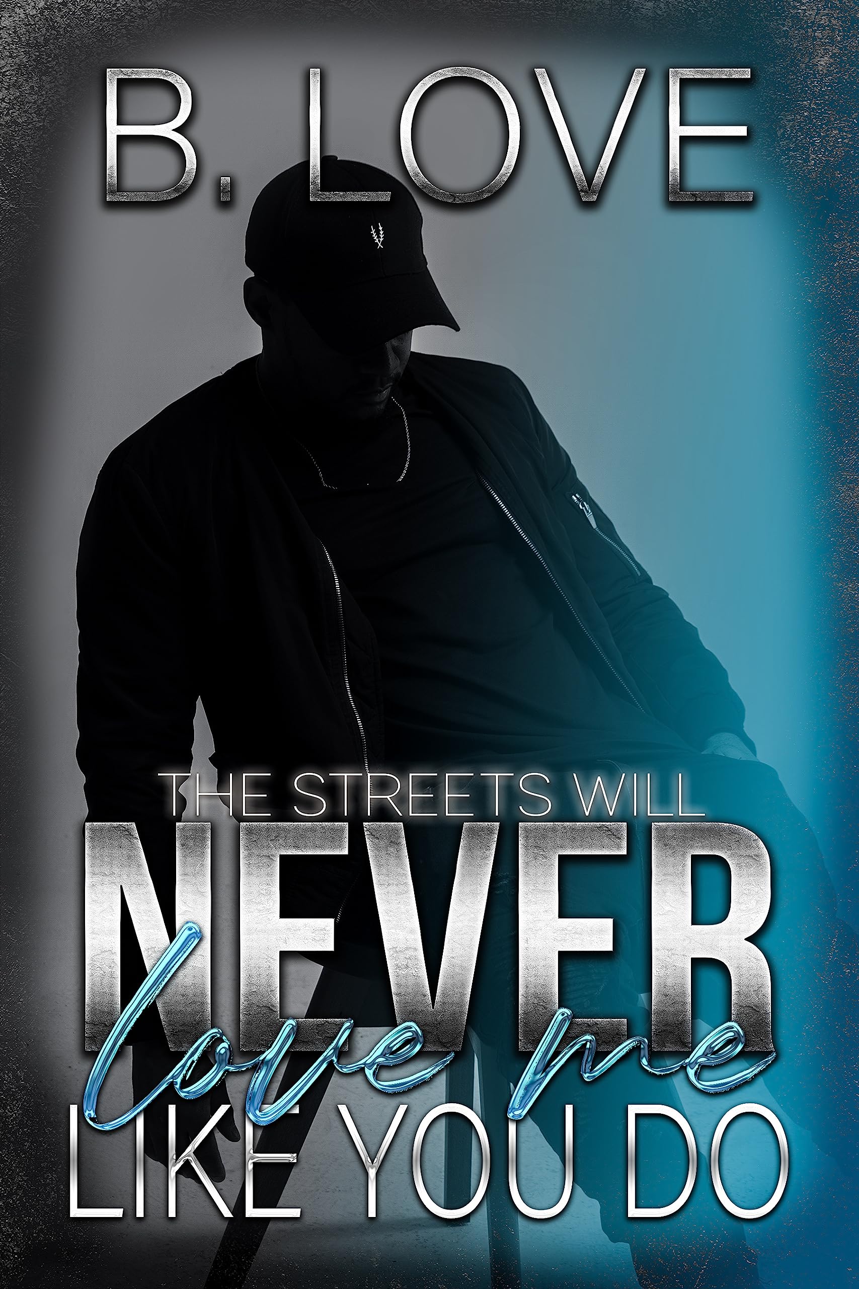 The Streets Will Never Love Me Like You Do (Ode to Memphis Book 2)