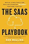The SaaS Playbook: Build a Multimillion-Dollar Startup Without Venture Capital