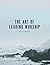 The Art of Leading Worship