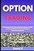 Option Trading: The Complet...