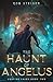 The Haunt of Angelus: A Lit...
