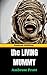 The Living Mummy: Unveiling...