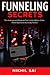 Funneling Secrets: The Unde...