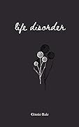 Life Disorder: poetry, prose and affirmations (Shadow Life)