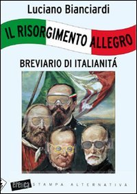 Il Risorgimento allegro. Breviario di italianità (Paperback)