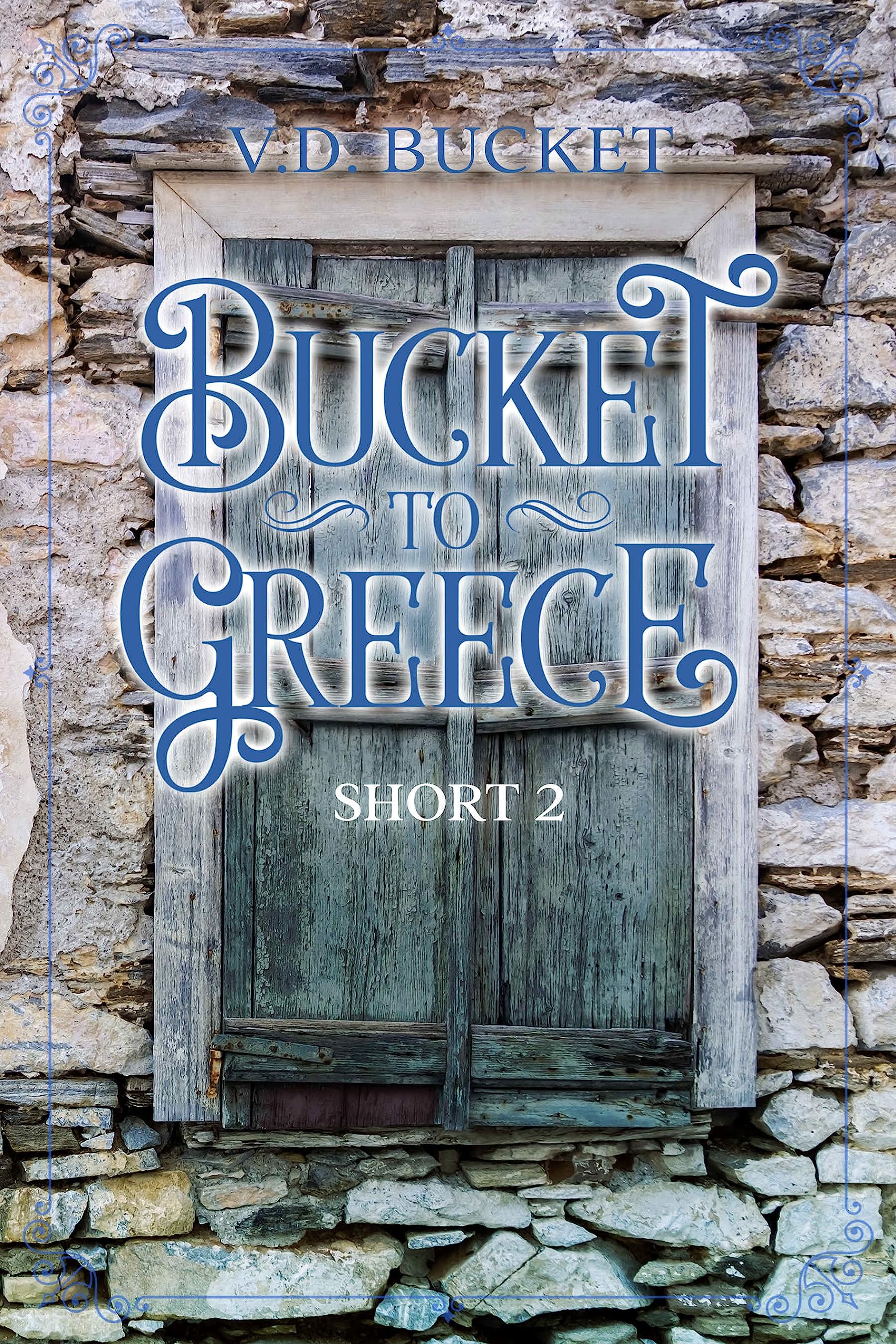 Bucket To Greece Short 2: A Comical Living Abroad Adventure (Kindle Edition)