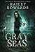 Gray Seas (Black Hat Bureau, #8) by Hailey Edwards