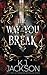 The Way You Break