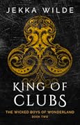 King of Clubs (The Wicked Boys of Wonderland #2)