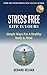 STRESS FREE LIFE IS YOURS: ...