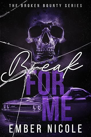 Break for Me (Broken Bounty #1)