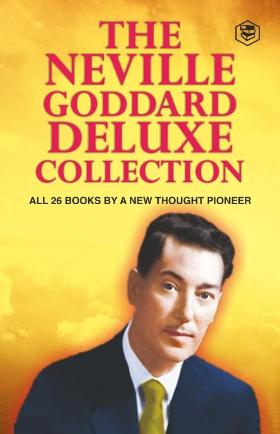 The Neville Goddard Deluxe Collection: All Books By A New Thought Pioneer (Kindle Edition)