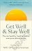 Get Well, Stay Well: The six healing health habits you need to know