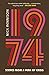 1974: Scenes from a Year of...