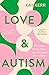 Love & Autism: Five true stories about neurodivergent life and love