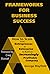 Frameworks for Business Suc...