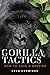 Gorilla Tactics: How to Sav...
