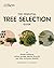 The Essential Tree Selection Guide: For Climate Resilience, Carbon Storage, Species Diversity and Other Ecosystem Benefits