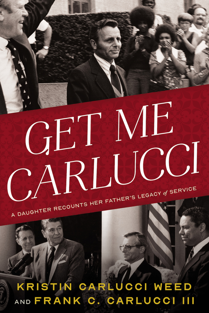 Get Me Carlucci: A Daughter Recounts Her Father’s Legacy of Service (Hardcover)