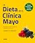 La Dieta Mayo Clinic: Remodela tu vida con hábitos basados en la ciencia (Spanish Edition)