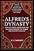 Alfred's Dynasty: How an An...