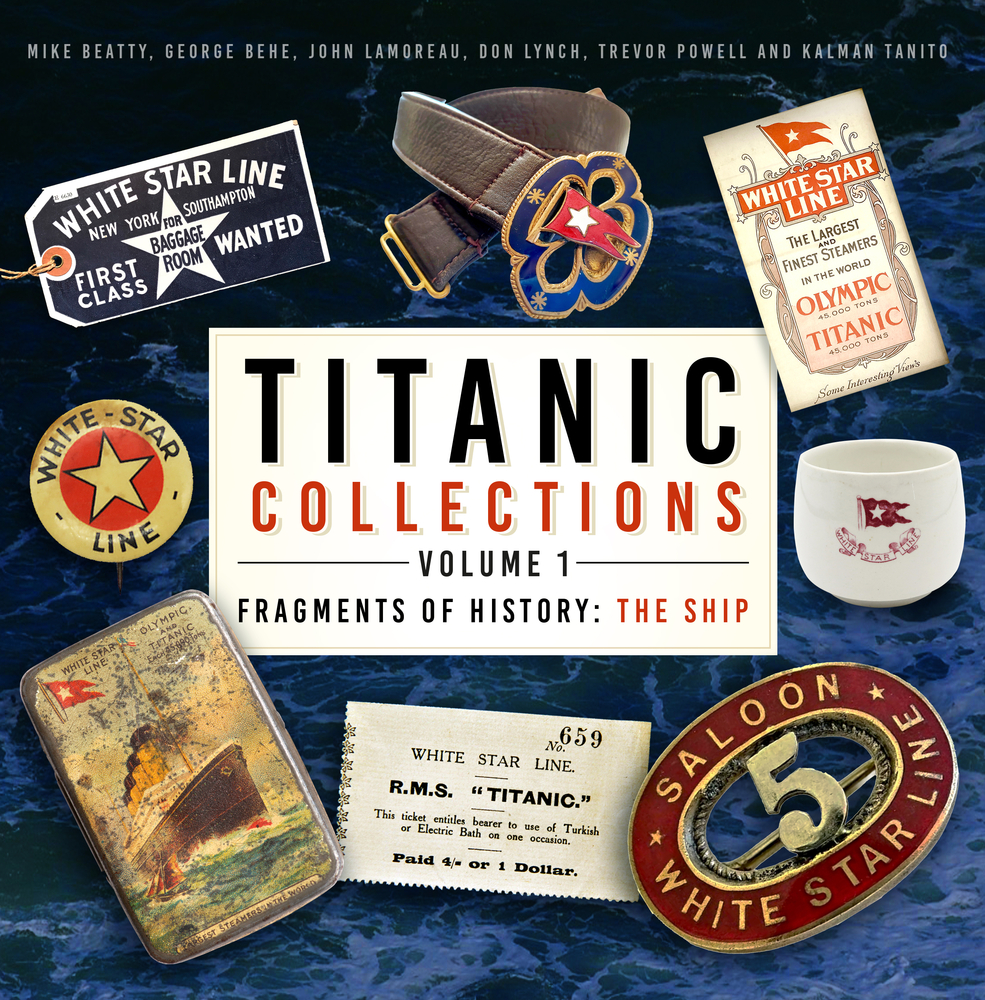 Titanic Collections Volume 1: Fragments of History: The Ship (Volume 1)